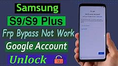 Samsung S9/S9 Plus Frp Bypass Not Work/ Unlock Google Account Lock 2023.
