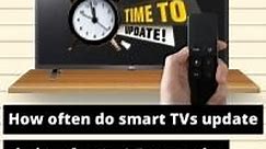 How Often Do Smart TVs Update Their Software? 5 Examples