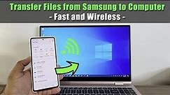 All Samsung Galaxy Phones: How To Wirelessly Transfer Files, Photos, Videos to Windows 11 or 10 PC