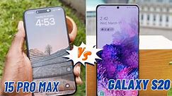 Samsung Galaxy S20 vs iPhone 15 Pro Max