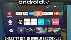 SMART TV RCA 55 PULGADAS 4K MODELO AND55FXUHD - ANDROID TV