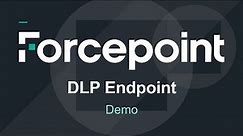 Demo | 8.7 | Forcepoint DLP Endpoint