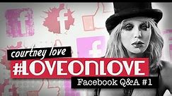 Love on Love: Courtney Love Facebook Q&A Valentine's Day