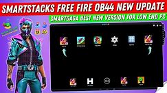 SmartStacks - Smartgaga Best Version For Free Fire New Update OB44 | Best Emulator For Low End PC
