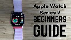 Apple Watch Series 9 - Complete Beginners Guide