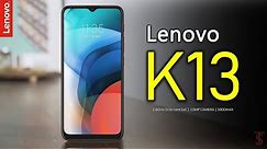 Lenovo K13 First Look, Design, Camera, Specifications, Features