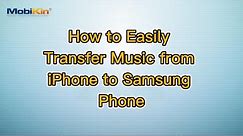 How to Easily Transfer Music from iPhone to Samsung Phone