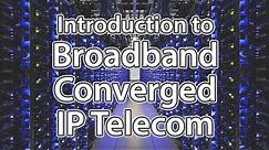 Introduction to Broadband Converged IP Telecom - Course Introduction