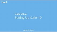 Line2 Setup: Setting Up Caller ID