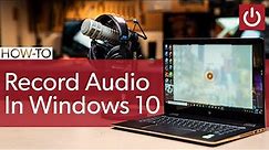 How To Record Audio Files In Windows 10 For Free