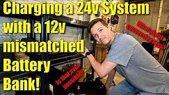Charging a 24v off grid system with a 12v battery bank!