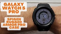 Galaxy Watch 5 Rugged Case Review - Spigen Rugged Armor Pro