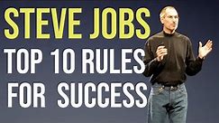 Steve Jobs top 10 rules for success. - Inspirational & Motivational Video