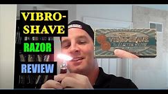 Vibro-Shave Razor Review!