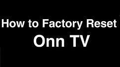 How to Factory Reset Onn Smart TV - Fix it Now
