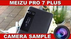 Meizu Pro 7 Plus Camera Review