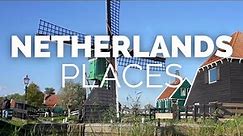 10 Best Places to Visit in the Netherlands - Travel Video