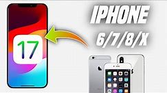 Trick How To Update iOS 17 in iPhone 6/7/7 Plus/8/X | How To install iOS 17 in iPhone 6 to X|liOS 17
