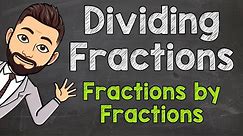 Dividing Fractions by Fractions | How to Divide a Fraction by a Fraction