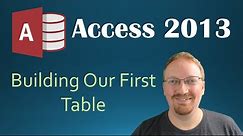2. Building Our First Table (Programming In Microsoft Access 2013) 🎓