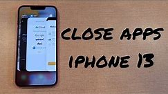 How to Close Apps on iPhone 13 /pro /max
