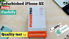 Refurbished iPhone SE from Cashify | Quality check 😏| ₹_,499/-