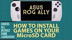 How to INSTALL GAMES on your MicroSD Card | Asus ROG Ally