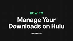 Manage your Hulu downloads and download settings in the mobile app — Hulu Support