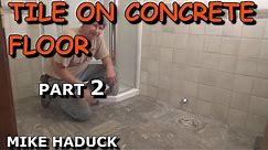 How I lay tile on a concrete floor (part 2) Mike Haduck