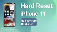How to Hard Reset iPhone 11 without Password/iTunes
