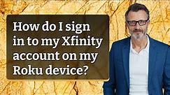 How do I sign in to my Xfinity account on my Roku device?