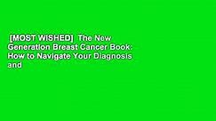 [MOST WISHED] The New Generation Breast Cancer Book: How to Navigate Your Diagnosis and - Video Dailymotion