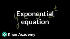 Solving exponential equation | Exponential and logarithmic functions | Algebra II | Khan Academy