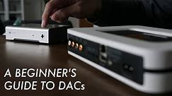 A beginner's guide to DACs
