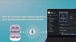 How to connect your Galaxy Buds2 to your Samsung Galaxy Book2 Series | Samsung
