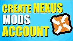 How To Make A Nexus Mod Account (Quick & Easy)