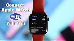 Connect your Apple Watch to Wi-Fi without iPhone! - Here’s How!