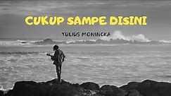 LAGU POP AMBON TERBARU 2024_ Cukup Sampe Disini_ Yulius Moningka (Official Video Lyric)