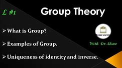 What is group? | Examples of Group | Uniqueness of Identity and Inverse | Group Theory | Part 1