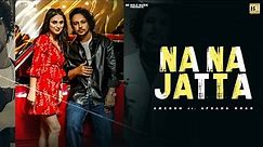 Na Na Jatta (Official Video ) | Amensn & Afsana Khan | Avvy Sra | New Punjabi Song 2022