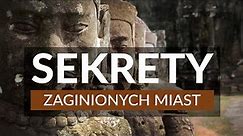ZAGINIONE MIASTA - sekrety i tajemnice | Pompeje, Machu Picchu, Petra, Angkor i Atlantyda