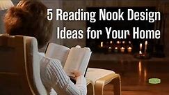5 Reading Nook Design Ideas for Your Home