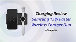 Charging Review of Samsung 15W Faster Wireless Charger Duo (Galaxy Watch & Earbuds)
