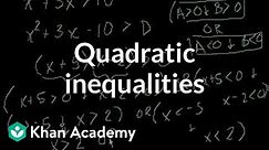 Quadratic inequalities | Polynomial and rational functions | Algebra II | Khan Academy