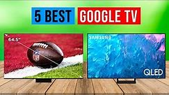 Top 5 Best Google TVs in 2024 | Best Google Smart TV 👌 Reviewed