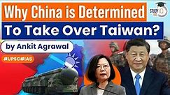 Why China is Determined to take over Taiwan? | Taiwan Relations Act | Know all about it | UPSC