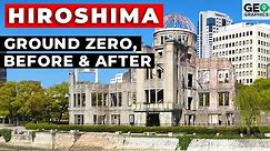Hiroshima: Ground Zero, Before and After