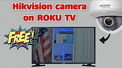 Watch Hikvision camera in a Roku TV [ Quick Video ]