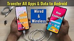 Copy All Apps & Data from Old Android Phone to New Samsung Android Phone - Wired & Wireless