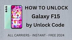 How To Unlock Samsung Galaxy F15 by Unlock Code Generator - INSTANT